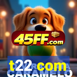 t22 com